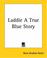 Cover of: Laddie A True Blue Story