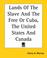 Cover of: Lands Of The Slave And The Free Or Cuba, The United States And Canada