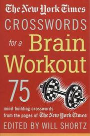 Cover of: The New York Times Crosswords for a Brain Workout: 75 Mind-Building Crosswords from the Pages of The New York Times (New York Times Crossword Book)