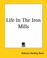 Cover of: Life In The Iron Mills