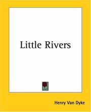 Cover of: Little Rivers by Henry van Dyke, Henry van Dyke