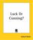 Cover of: Luck Or Cunning?