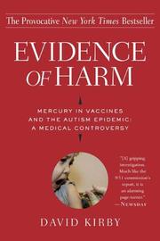 Cover of: Evidence of Harm: Mercury in Vaccines and the Autism Epidemic by David Kirby