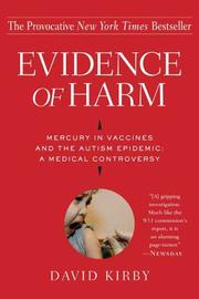 Cover of: Evidence of Harm: Mercury in Vaccines and the Autism Epidemic by David Kirby, David Kirby