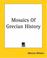 Cover of: Mosaics Of Grecian History