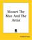 Cover of: Mozart The Man And The Artist