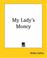 Cover of: My Lady's Money