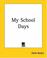 Cover of: My School Days