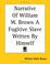 Cover of: Narrative Of William W. Brown A Fugitive Slave Written By Himself