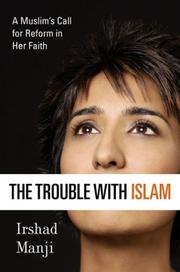 Cover of: The trouble with Islam: a Muslim's call for reform in her faith