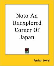 Cover of: Noto An Unexplored Corner Of Japan by Percival Lowell, Percival Lowell