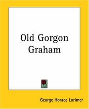 Cover of: Old Gorgon Graham by Lorimer, George Horace