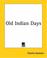 Cover of: Old Indian Days