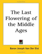 Cover of: The Last Flowering of the Middle Ages by Baron Joseph Van Der Elst