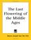 Cover of: The Last Flowering of the Middle Ages