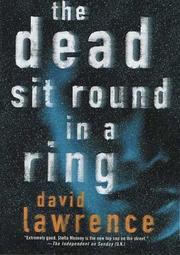 Cover of: The dead sit round in a ring by David Lawrence