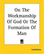 Cover of: On The Workmanship Of God Or The Formation Of Man by Lactantius