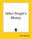 Cover of: Other People's Money