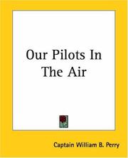 Cover of: Our Pilots In The Air | Captain William B. Perry