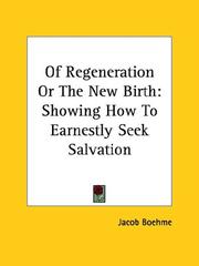 Cover of: Of Regeneration Or The New Birth by Jacob Boehme