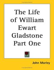 Cover of: The Life of William Ewart Gladstone Part One