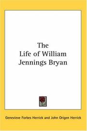 Cover of: The Life of William Jennings Bryan by Genevieve Forbes Herrick, John Origen Herrick