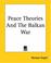 Cover of: Peace Theories And The Balkan War