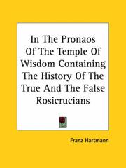 Cover of: In The Pronaos Of The Temple Of Wisdom Containing The History Of The True And The False Rosicrucians | Franz Hartmann