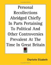 Cover of: Personal Recollections Abridged Chiefly In Parts Pertaining To Political And Other Controversies Prevalent At The Time In Great Britain