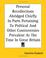 Cover of: Personal Recollections Abridged Chiefly In Parts Pertaining To Political And Other Controversies Prevalent At The Time In Great Britain