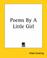 Cover of: Poems By A Little Girl