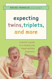 Cover of: Expecting Twins, Triplets, and  More: A Doctor's Guide to a Healthy and Happy Multiple Pregnancy