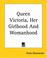 Cover of: Queen Victoria, Her Girlhood And Womanhood