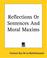 Cover of: Reflections Or Sentences And Moral Maxims