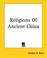 Cover of: Religions Of Ancient China