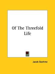 Cover of: Of The Threefold Life by Jacob Boehme
