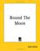 Cover of: Round The Moon