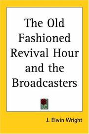 Cover of: The Old Fashioned Revival Hour and the Broadcasters