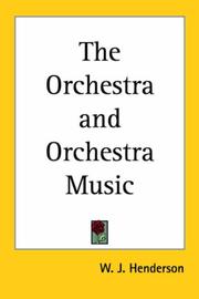 Cover of: The Orchestra and Orchestral Music by W. J. Henderson