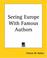 Cover of: Seeing Europe With Famous Authors