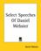 Cover of: Select Speeches Of Daniel Webster