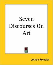 Cover of: Seven Discourses On Art by Sir Joshua Reynolds