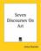 Cover of: Seven Discourses On Art