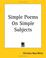 Cover of: Simple Poems On Simple Subjects