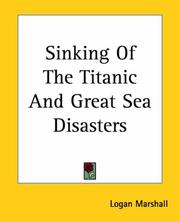 Cover of: Sinking Of The Titanic And Great Sea Disasters by Logan Marshall