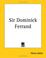 Cover of: Sir Dominick Ferrand