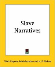 Cover of: Slave Narratives by Work Projects Administration, H. P. Nichols