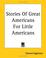 Cover of: Stories Of Great Americans For Little Americans