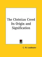 Cover of: The Christian Creed Its Origin and Signification