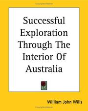 Cover of: Successful Exploration Through The Interior Of Australia by William John Wills, William John Wills